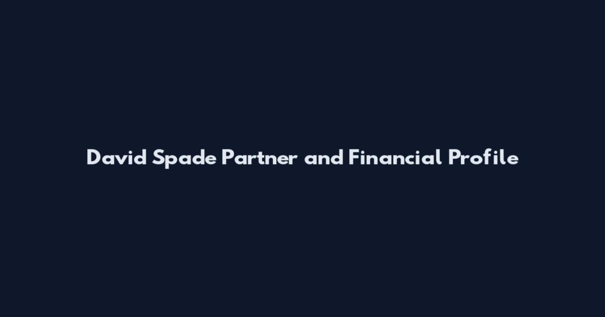 David Spade Partner and Financial Profile