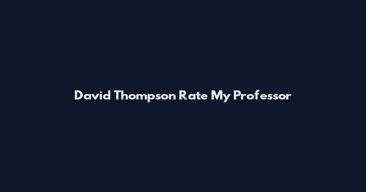 David Thompson Rate My Professor