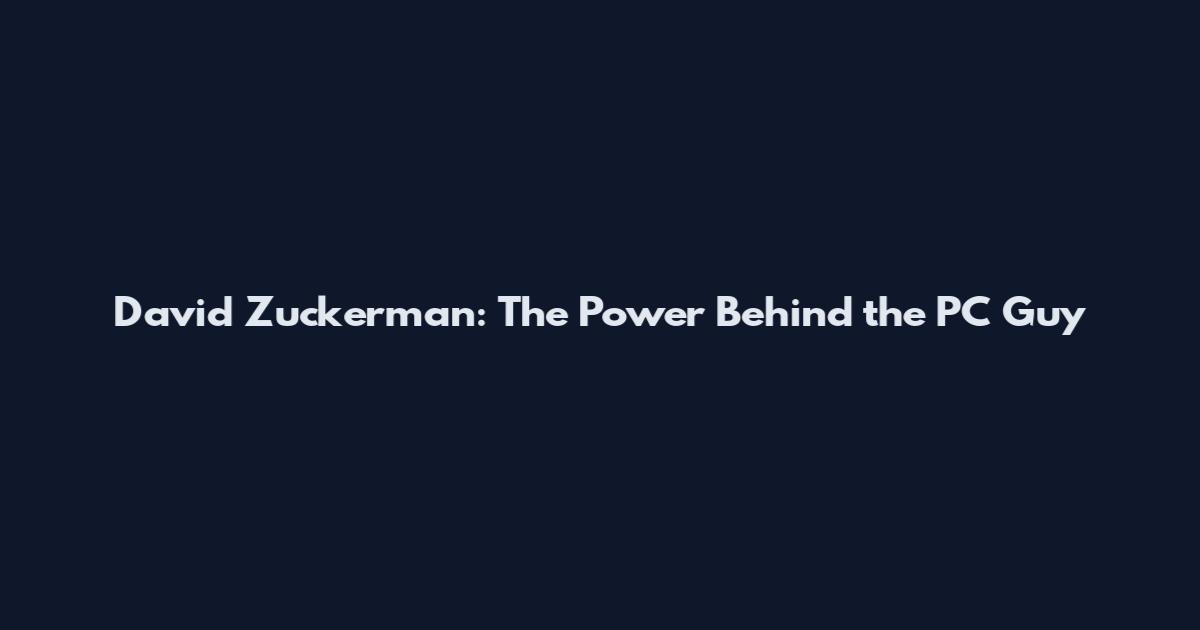 David Zuckerman: The Power Behind the PC Guy