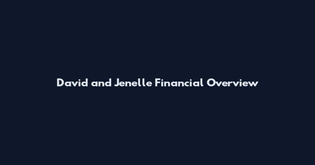 David and Jenelle Financial Overview