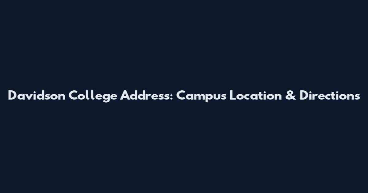 Davidson College Address: Campus Location & Directions