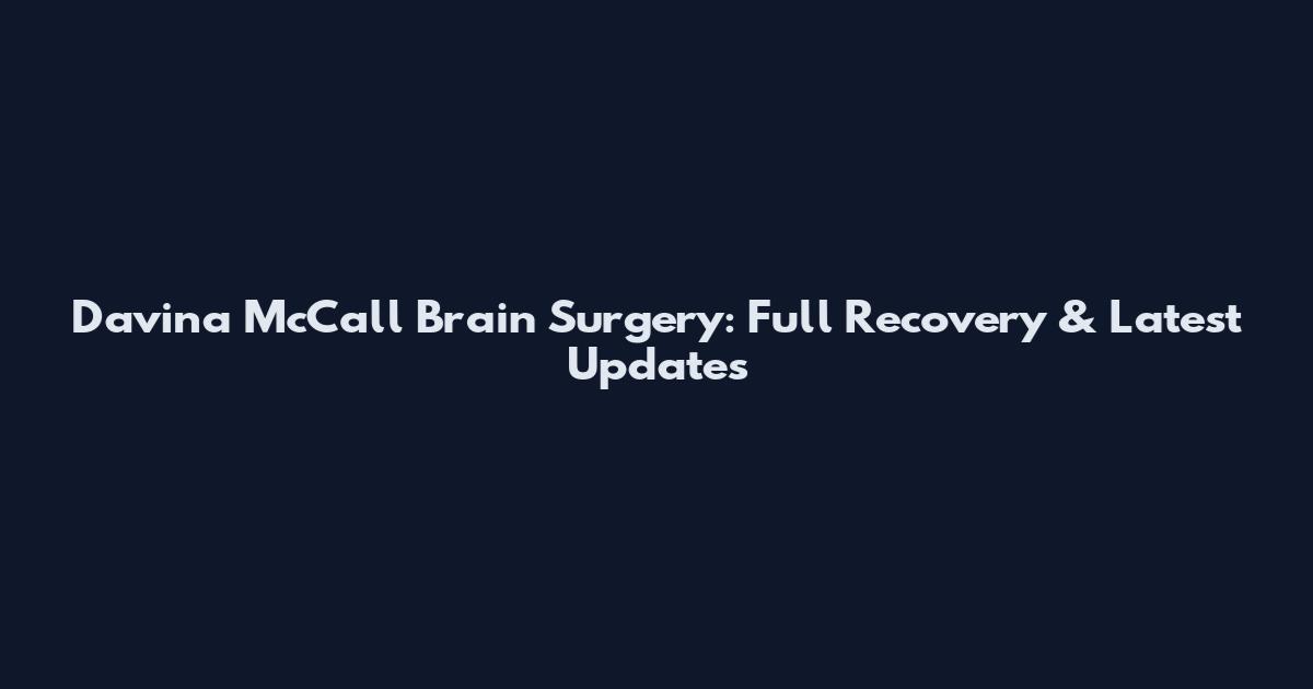 Davina McCall Brain Surgery: Full Recovery & Latest Updates