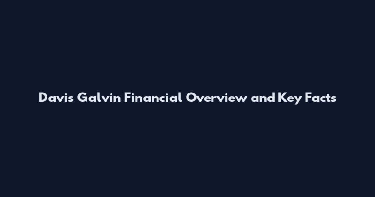 Davis Galvin Financial Overview and Key Facts