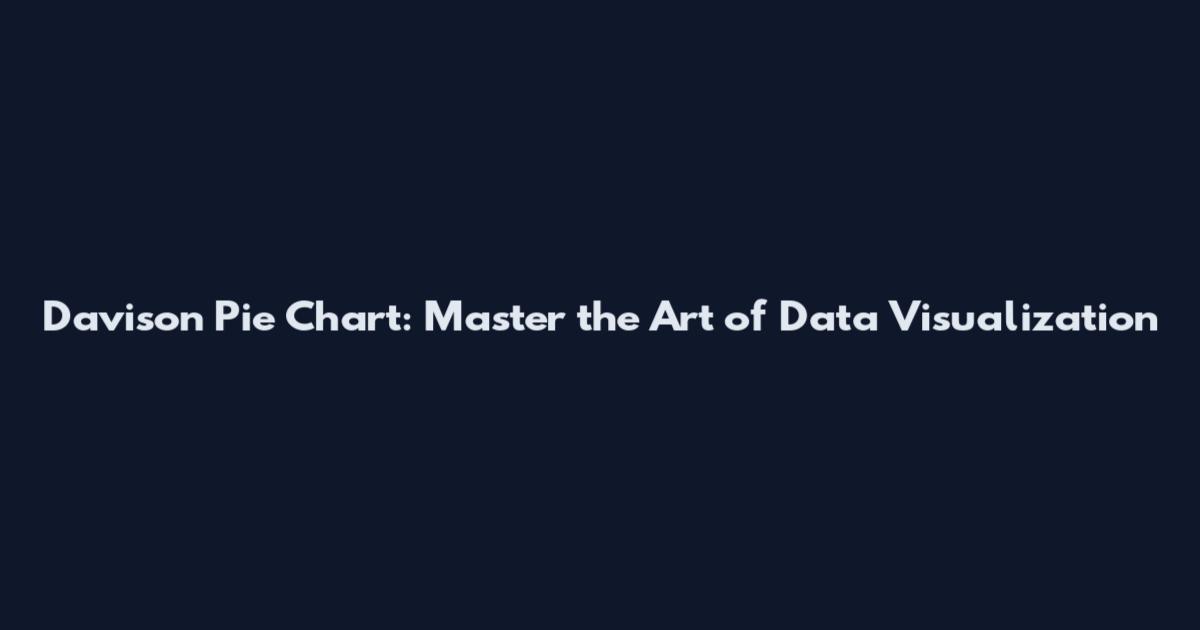 Davison Pie Chart: Master the Art of Data Visualization