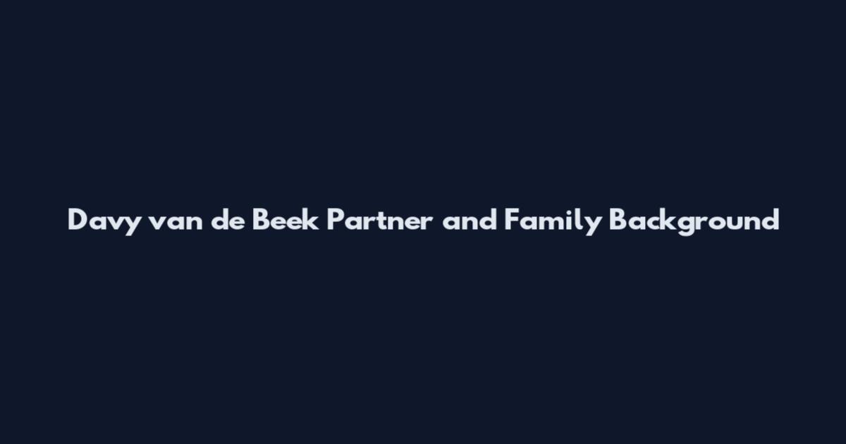 Davy van de Beek Partner and Family Background