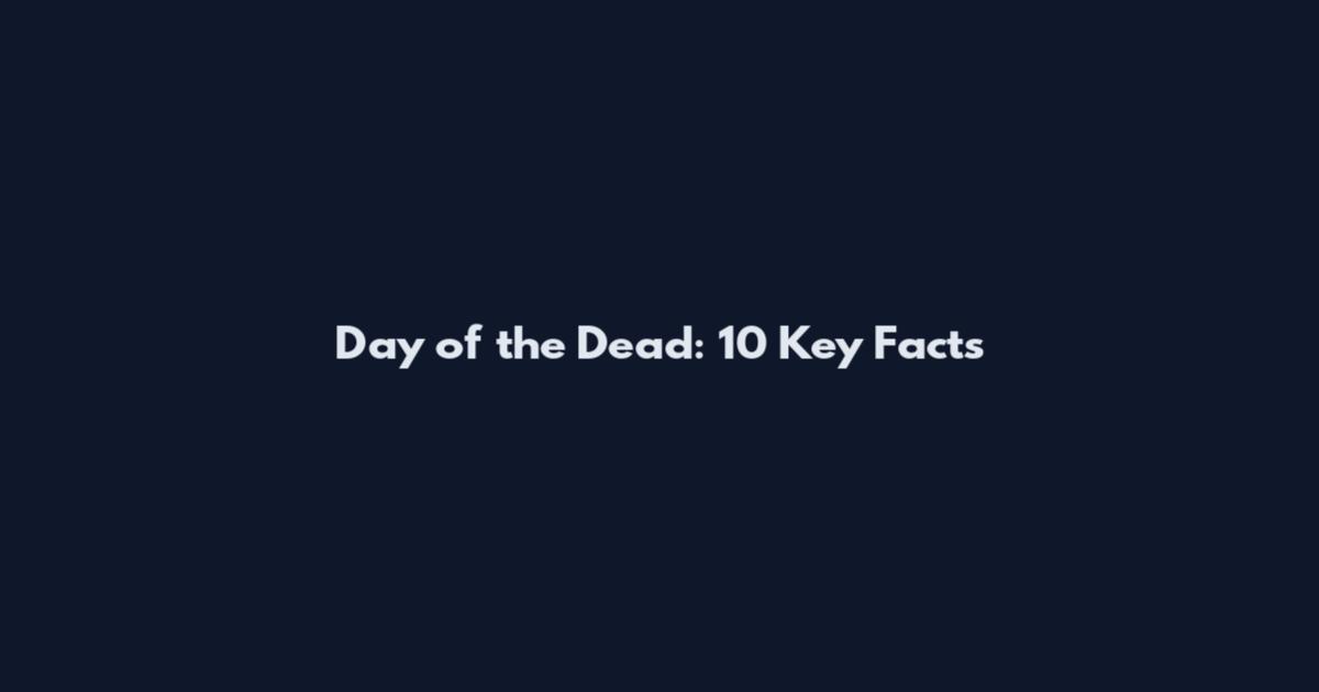 Day of the Dead: 10 Key Facts