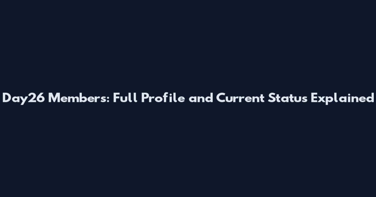 Day26 Members: Full Profile and Current Status Explained