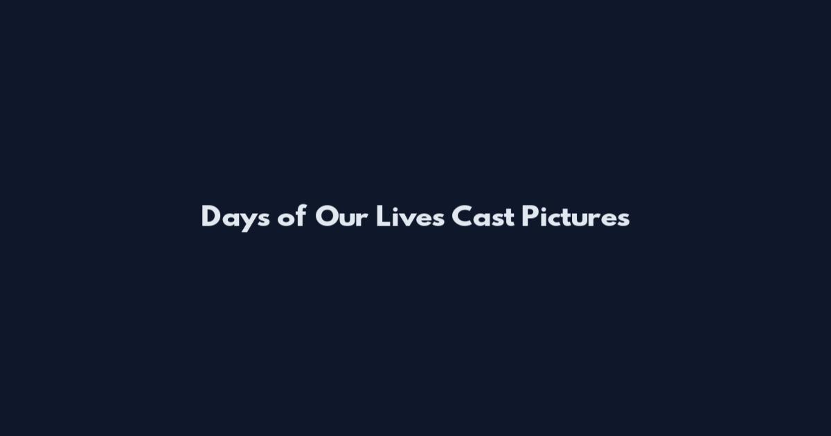 Days of Our Lives Cast Pictures