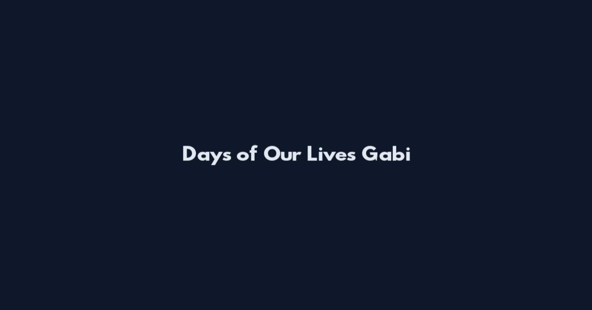 Days of Our Lives Gabi