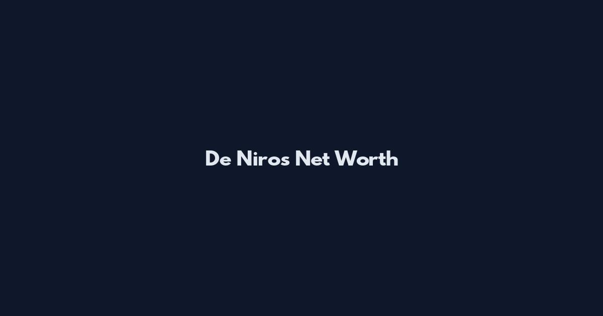 De Niro's Net Worth
