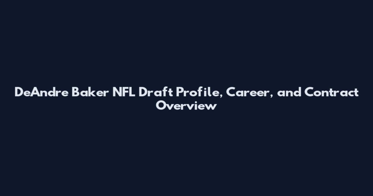 DeAndre Baker NFL Draft Profile, Career, and Contract Overview