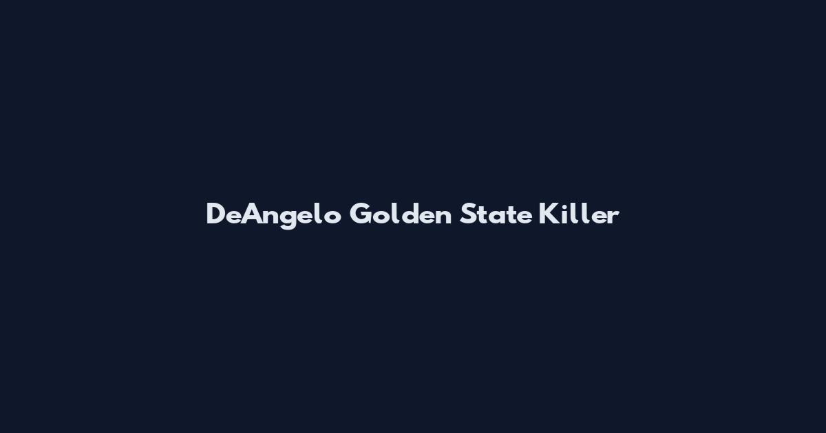 DeAngelo Golden State Killer