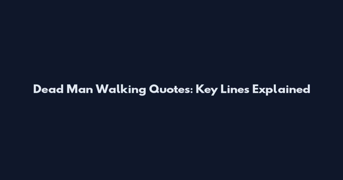 Dead Man Walking Quotes: Key Lines Explained