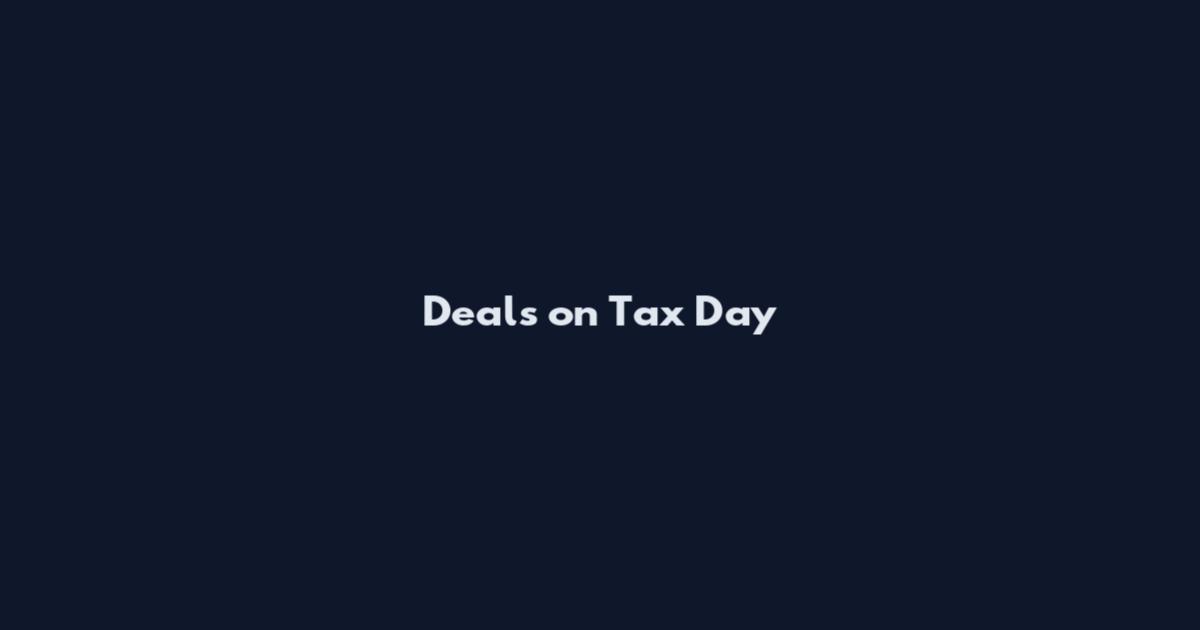 Deals on Tax Day