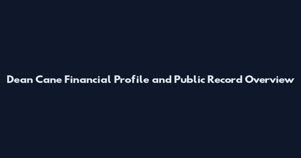 Dean Cane Financial Profile and Public Record Overview