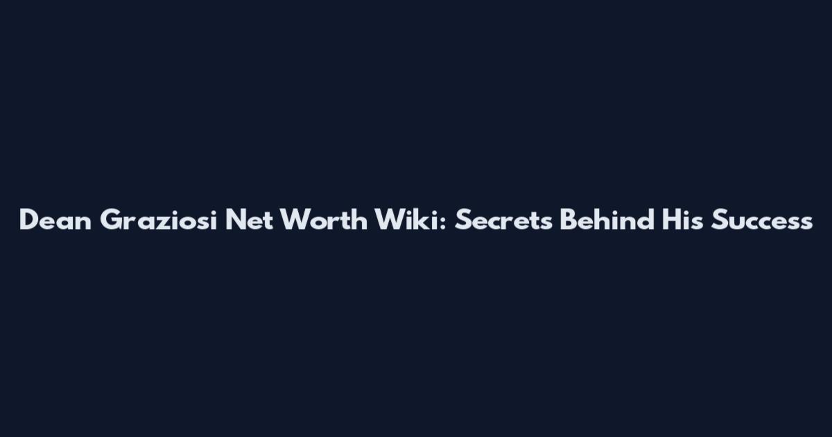 Dean Graziosi Net Worth Wiki: Secrets Behind His Success