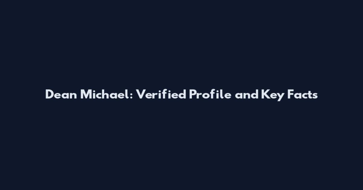 Dean Michael: Verified Profile and Key Facts