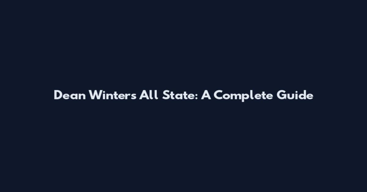 Dean Winters All State: A Complete Guide