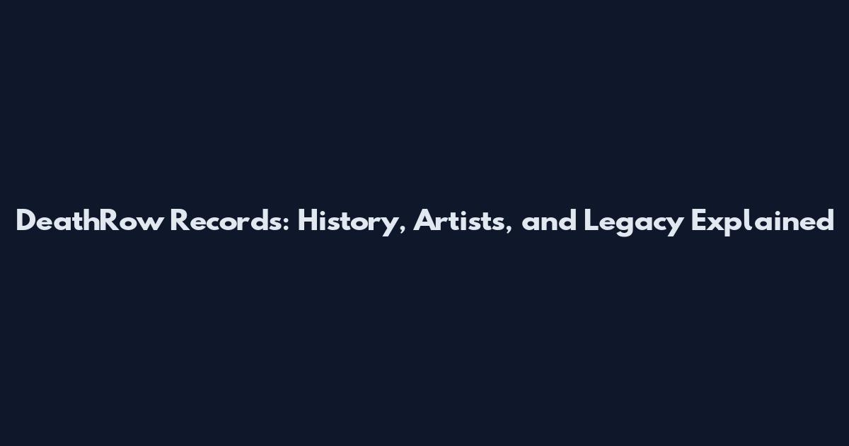 DeathRow Records: History, Artists, and Legacy Explained