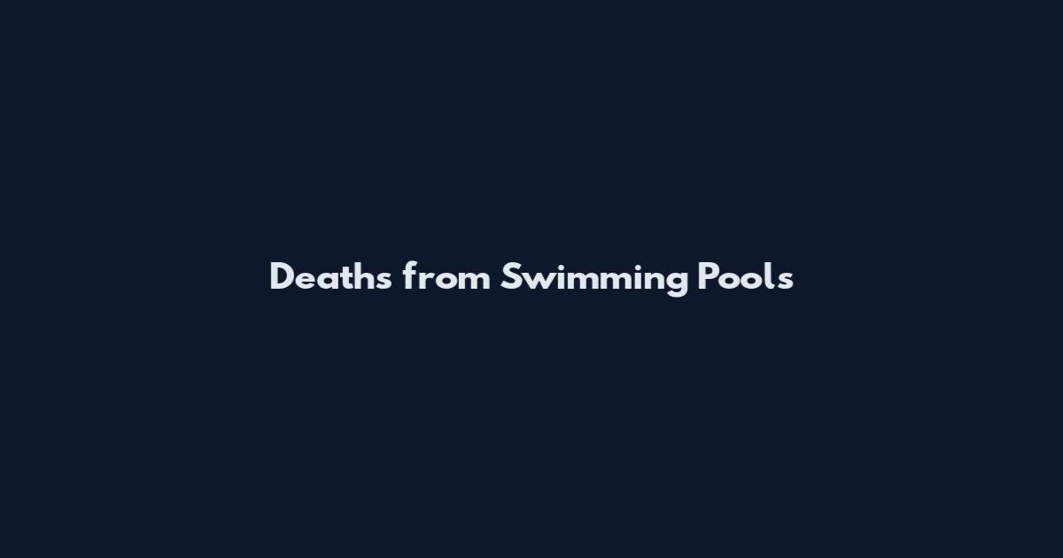 Deaths from Swimming Pools