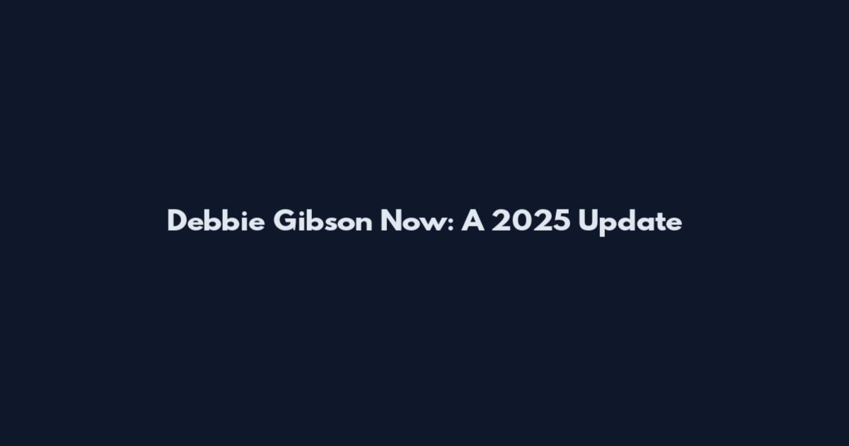 Debbie Gibson Now: A 2025 Update
