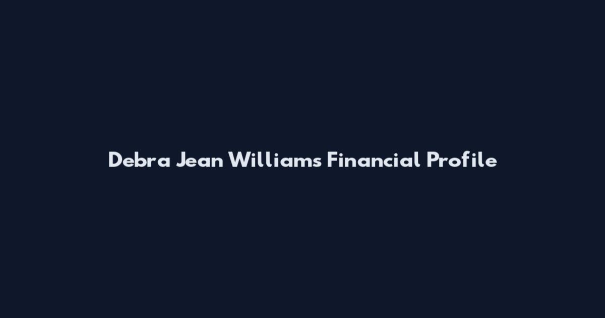 Debra Jean Williams Financial Profile