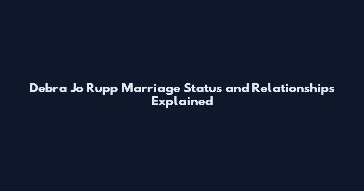 Debra Jo Rupp Marriage Status and Relationships Explained