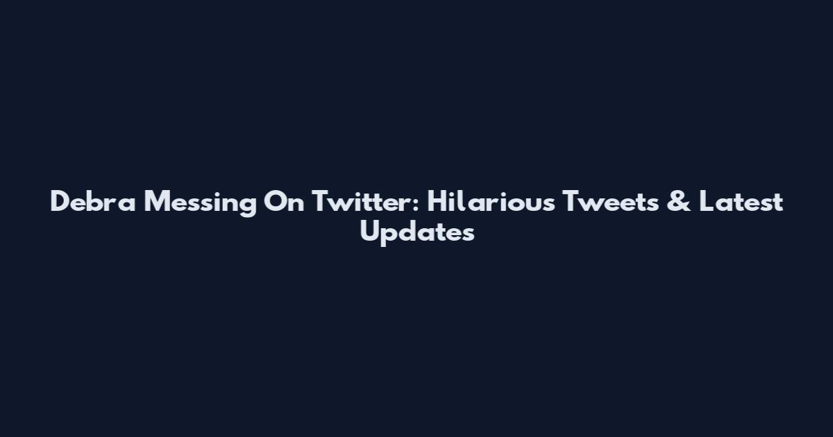 Debra Messing On Twitter: Hilarious Tweets & Latest Updates