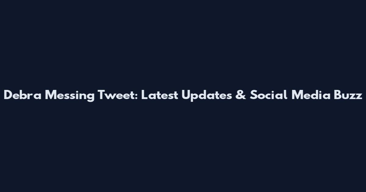 Debra Messing Tweet: Latest Updates & Social Media Buzz