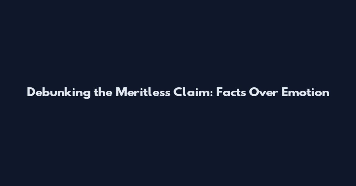 Debunking the Meritless Claim: Facts Over Emotion