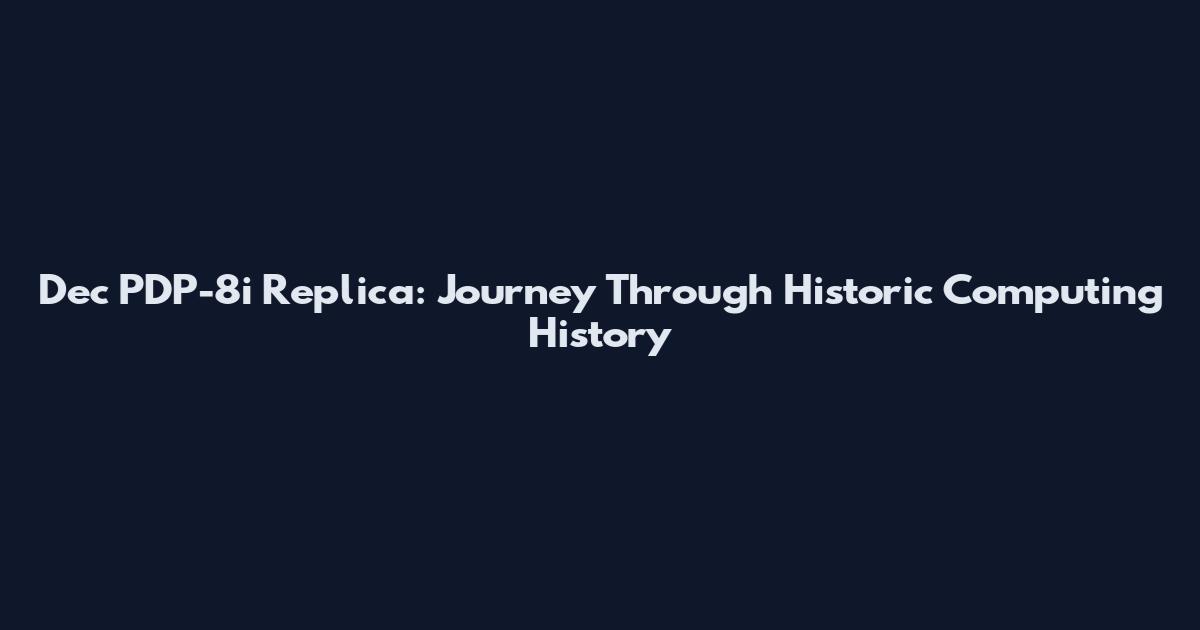 Dec PDP-8i Replica: Journey Through Historic Computing History