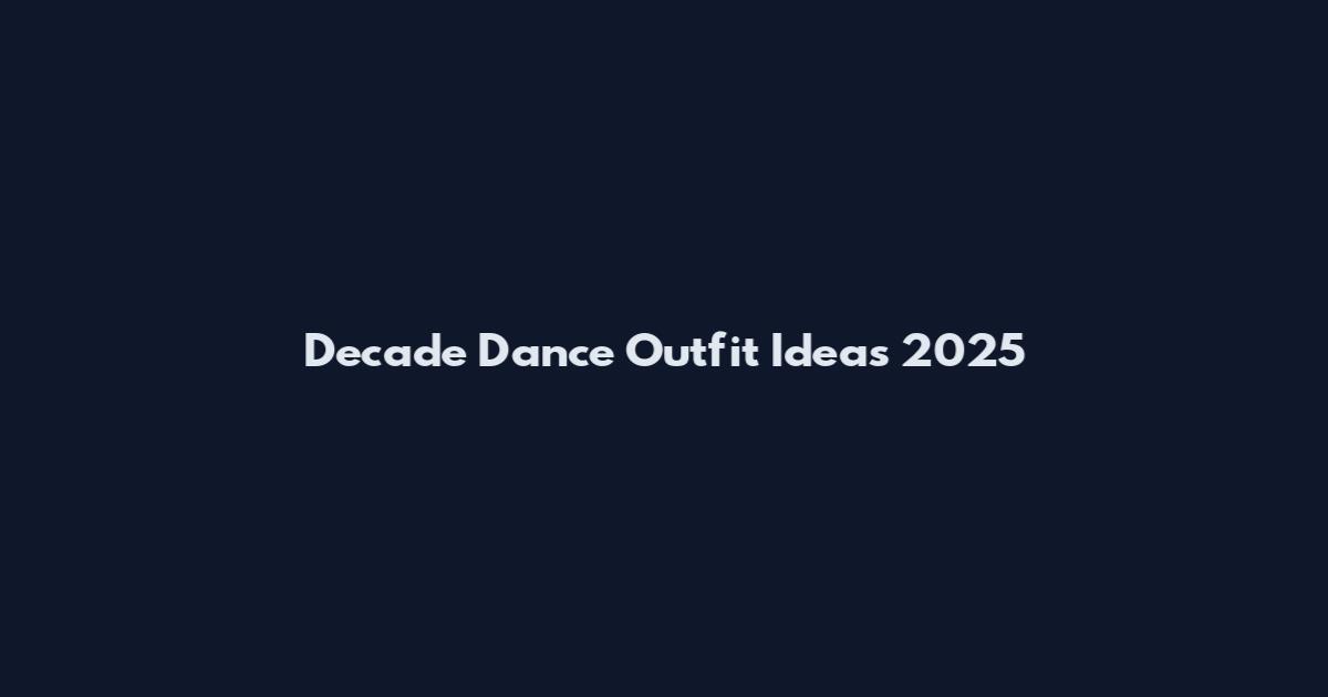 Decade Dance Outfit Ideas 2025