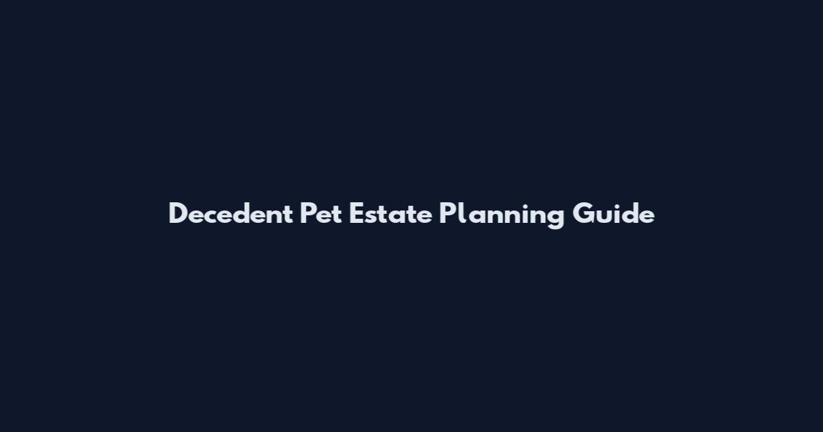 Decedent Pet Estate Planning Guide