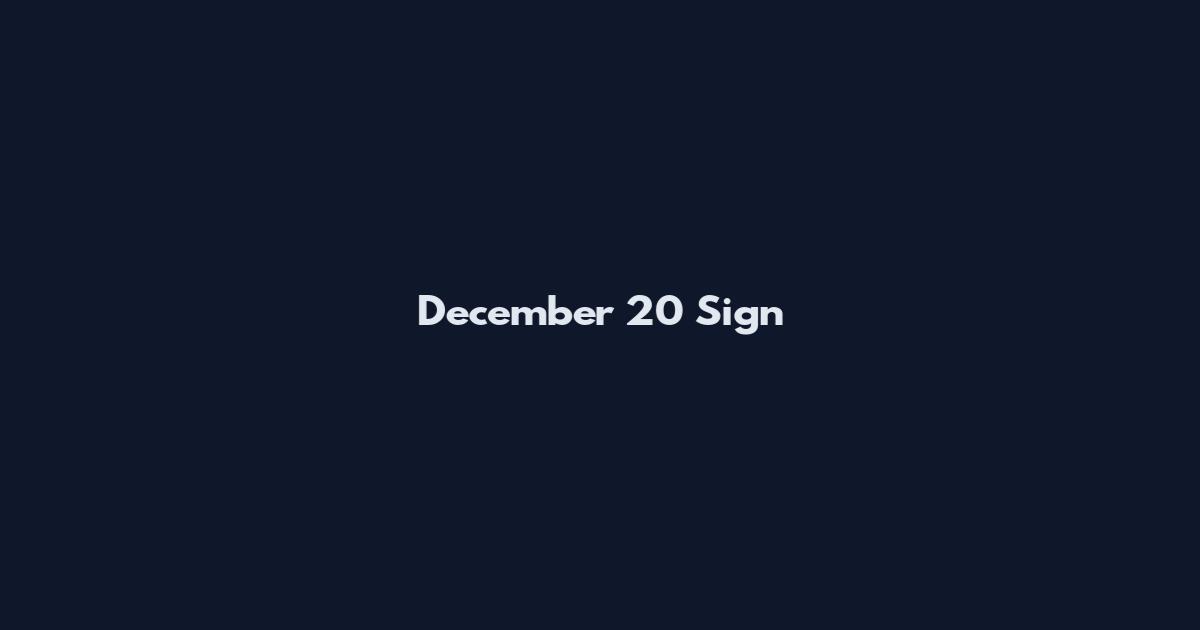 December 20 Sign