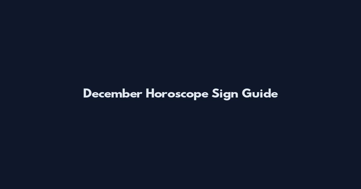 December Horoscope Sign Guide