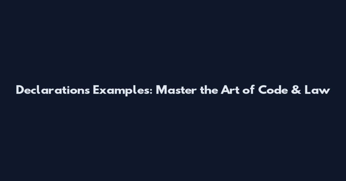 Declarations Examples: Master the Art of Code & Law