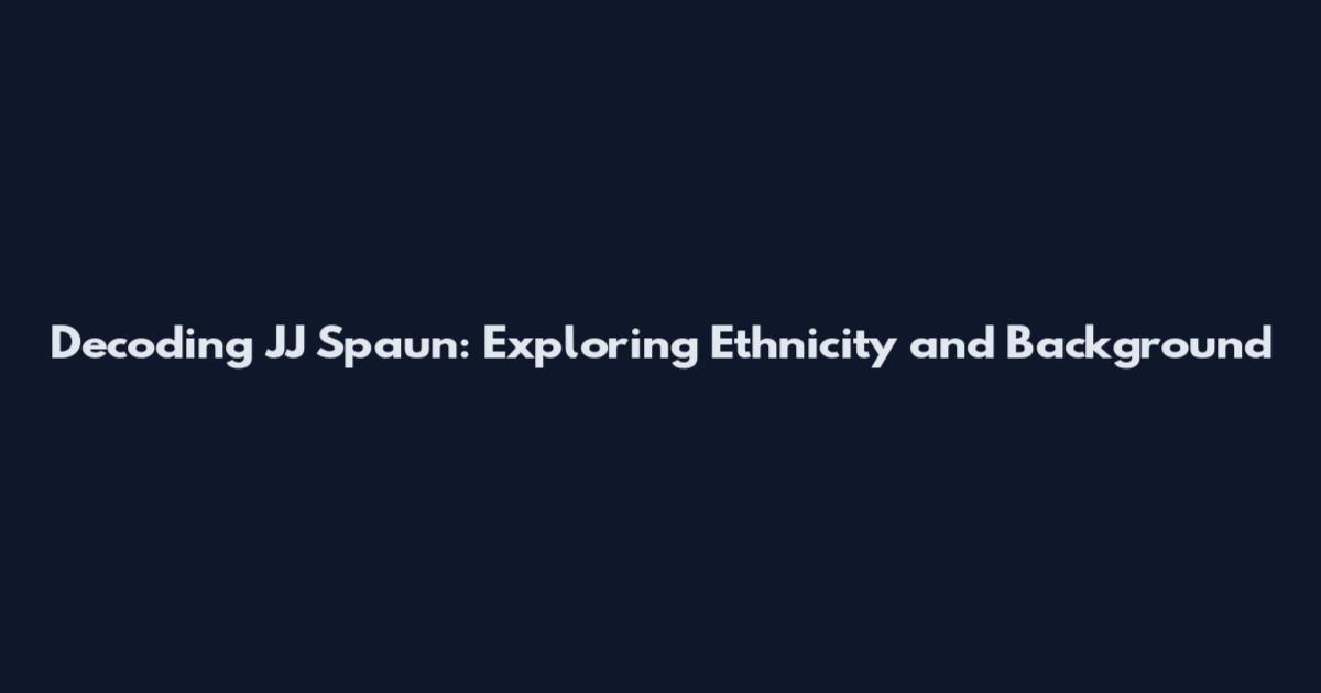 Decoding JJ Spaun: Exploring Ethnicity and Background
