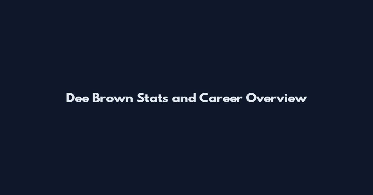 Dee Brown Stats and Career Overview