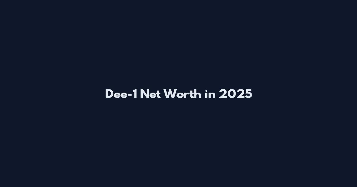 Dee-1 Net Worth in 2025
