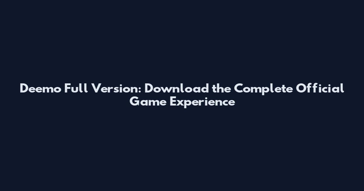 Deemo Full Version: Download the Complete Official Game Experience