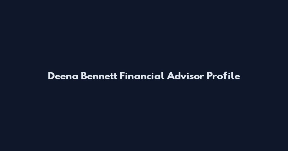Deena Bennett Financial Advisor Profile