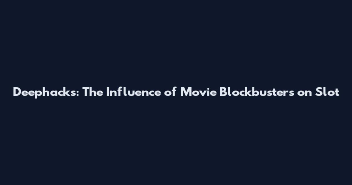Deephacks: The Influence of Movie Blockbusters on Slot