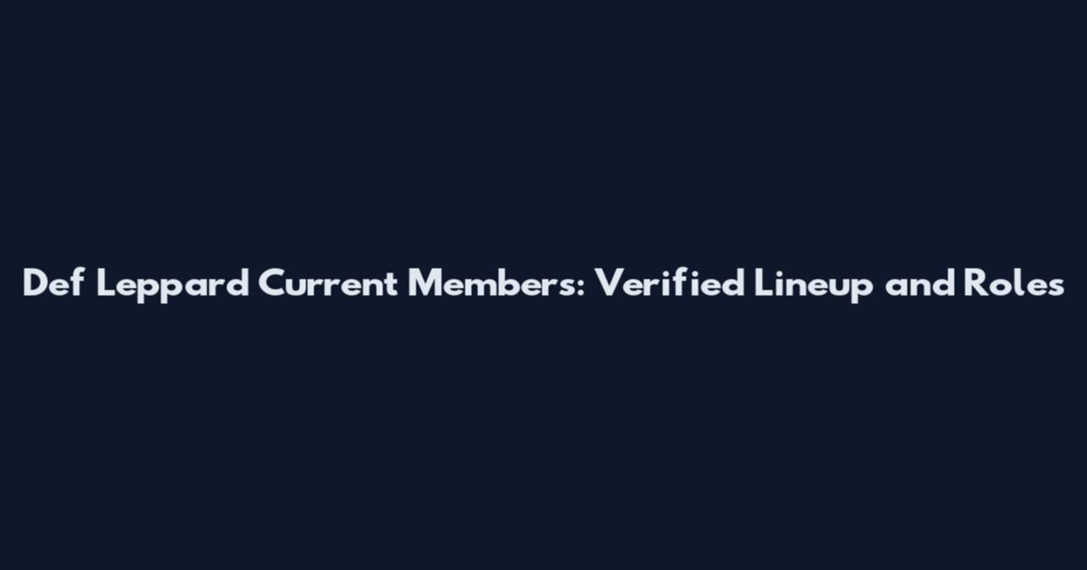 Def Leppard Current Members: Verified Lineup and Roles