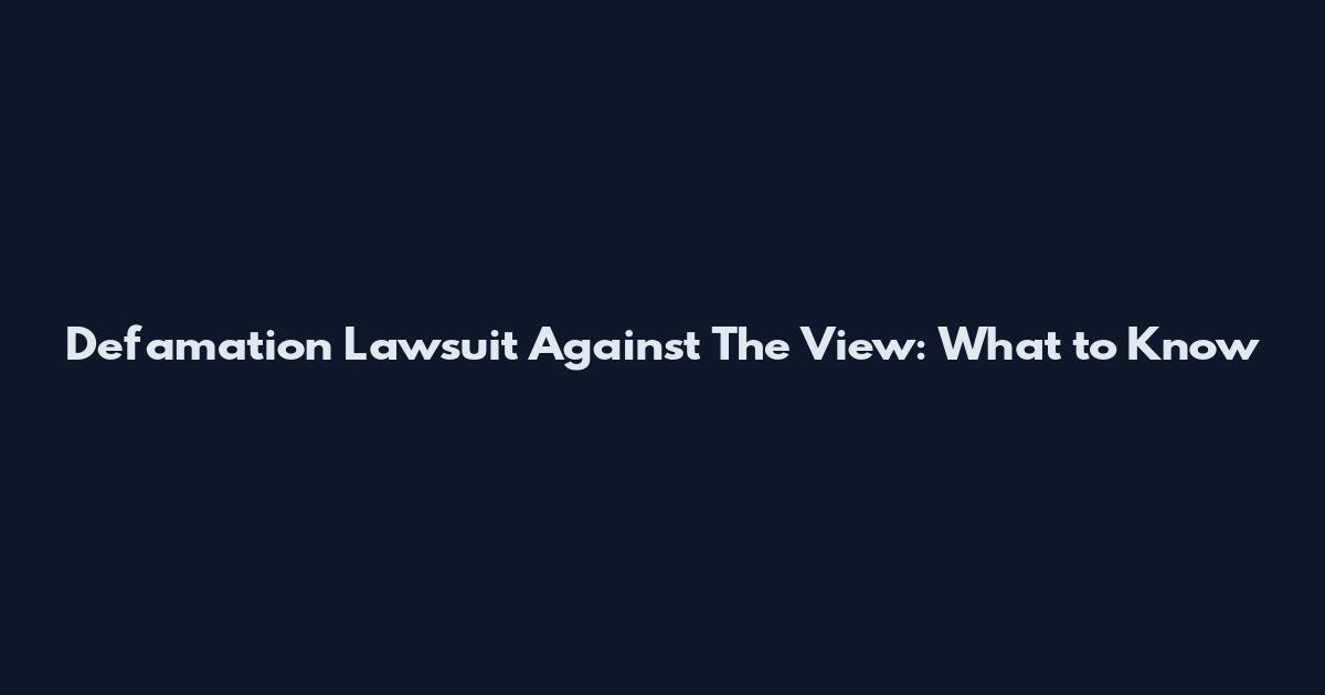Defamation Lawsuit Against The View: What to Know