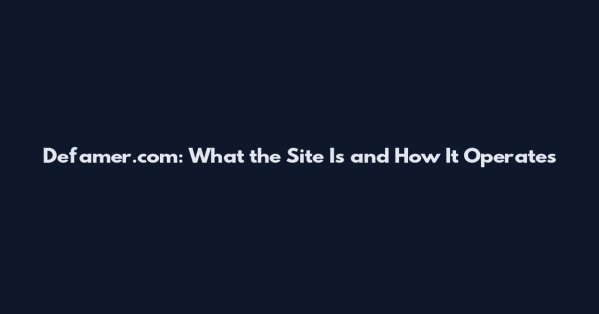 Defamer.com: What the Site Is and How It Operates