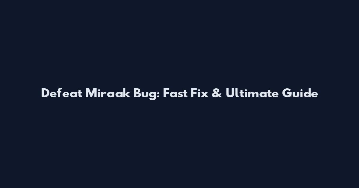 Defeat Miraak Bug: Fast Fix & Ultimate Guide