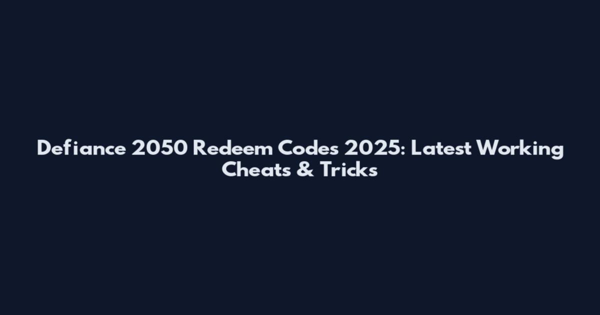Defiance 2050 Redeem Codes 2025: Latest Working Cheats & Tricks