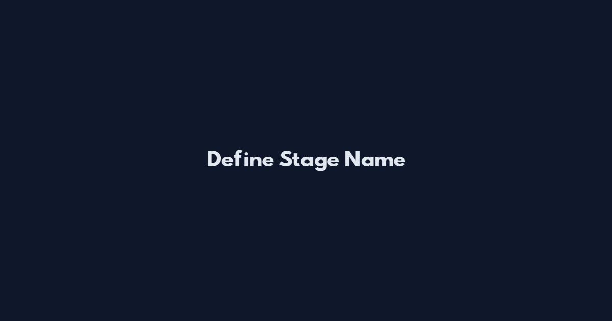 Define Stage Name