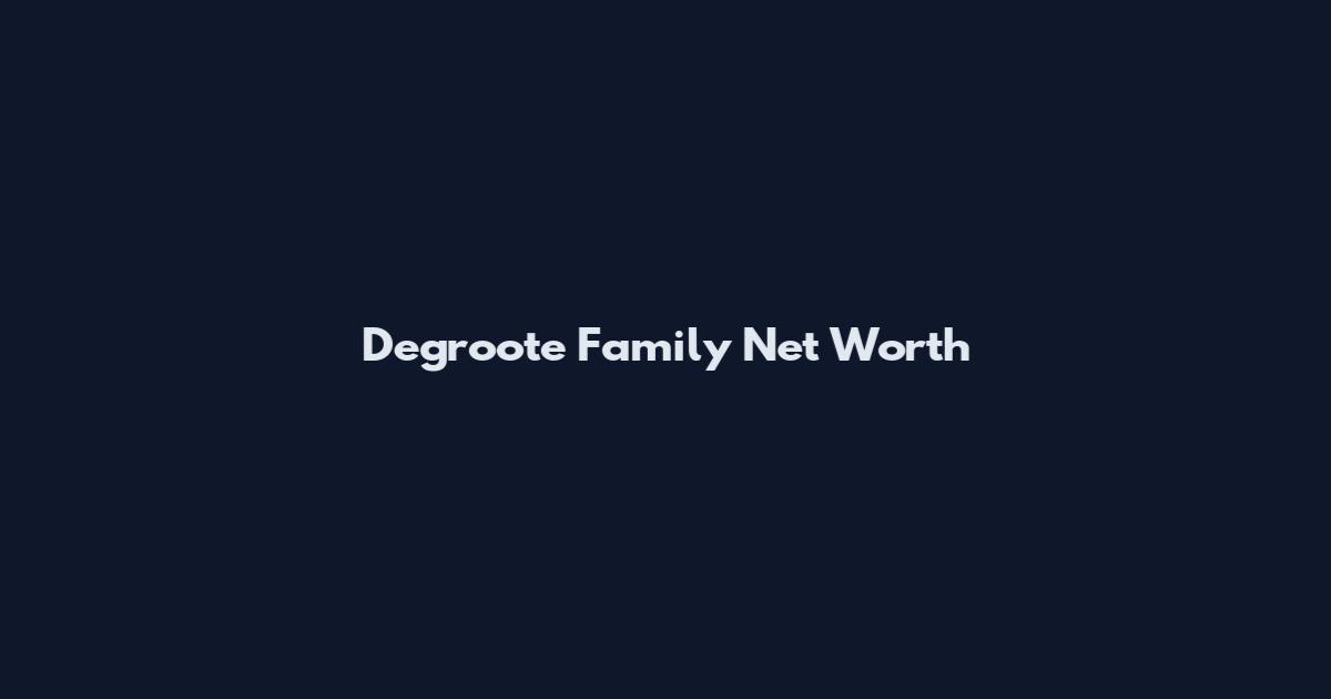 Degroote Family Net Worth