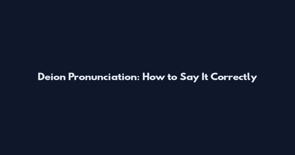 Deion Pronunciation: How to Say It Correctly